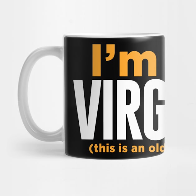 I'm A Virgin by We Print On Gifts